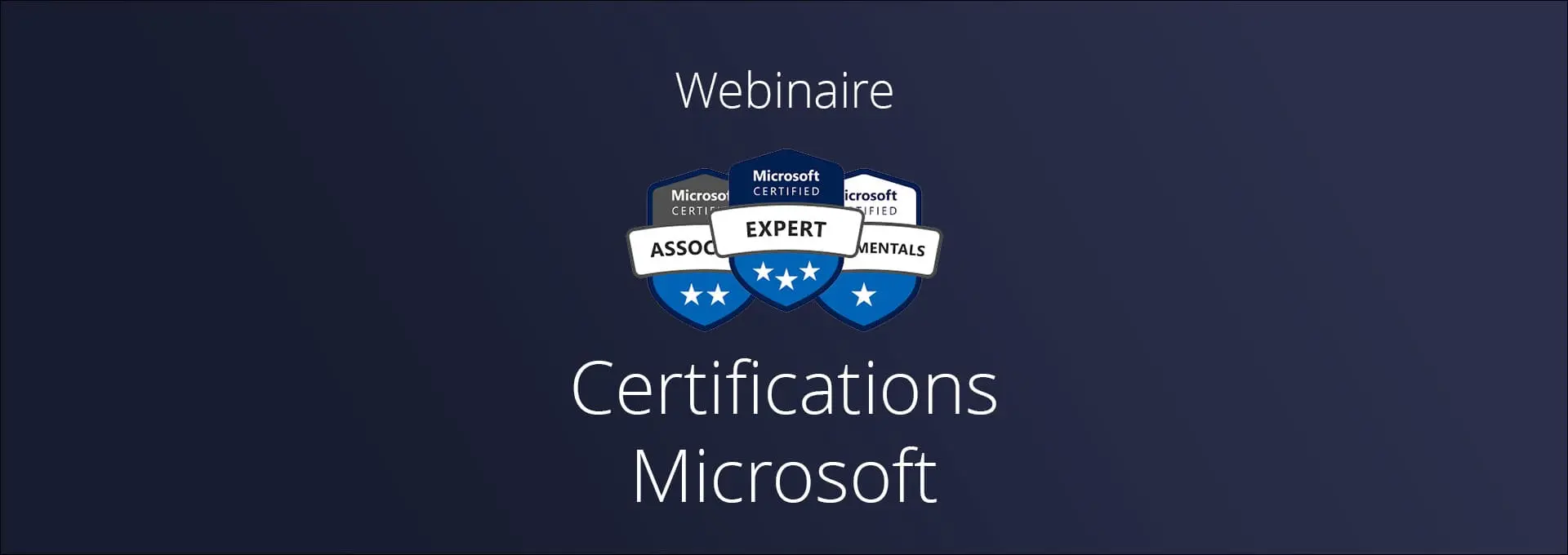 Actualités Webinaires - Les nouvelles Certifications Microsoft à l’ère du Cloud