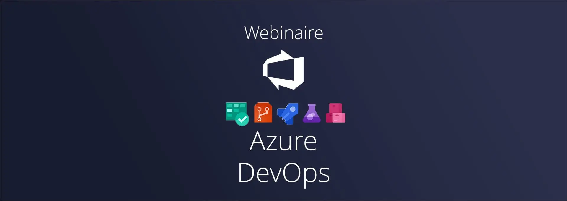 Actualités Webinaires - À quoi sert Azure DevOps ?