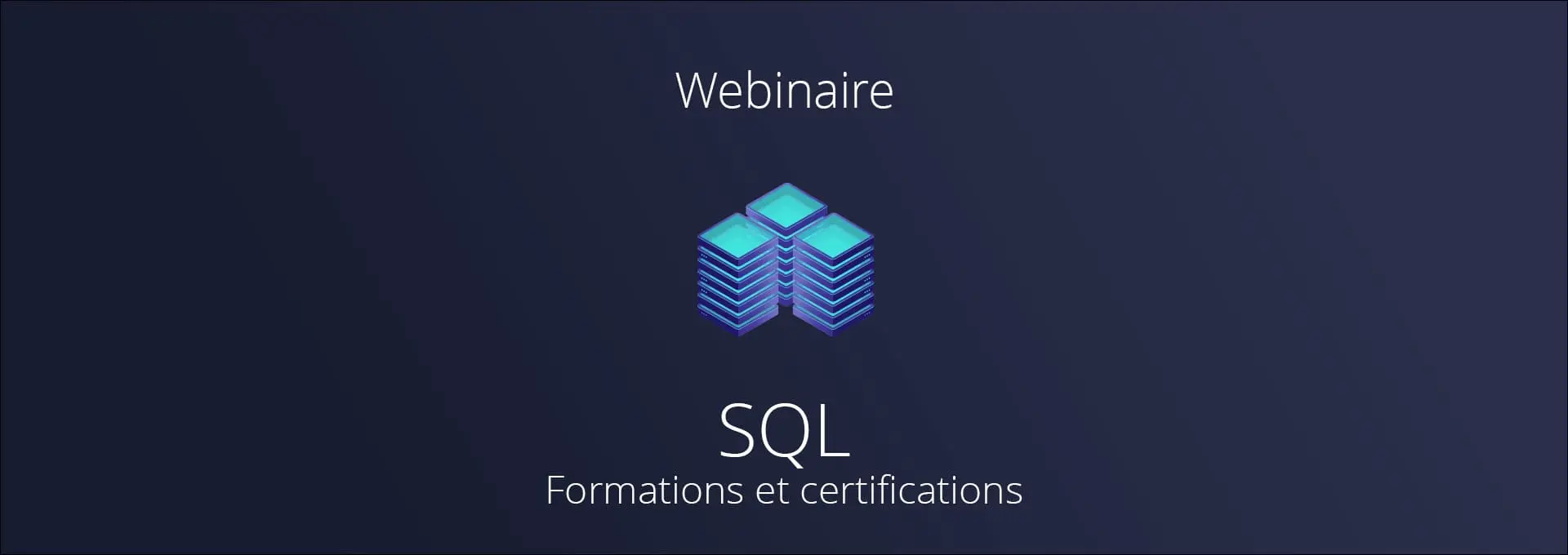 Actualités Webinaires - Formations et certifications SQL