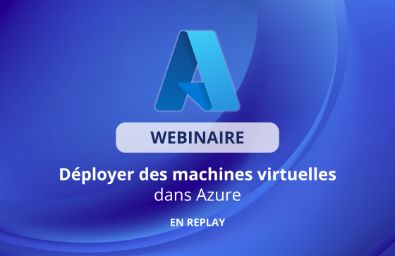 Webinaire sur les machines virtuelles dans Azure en replay