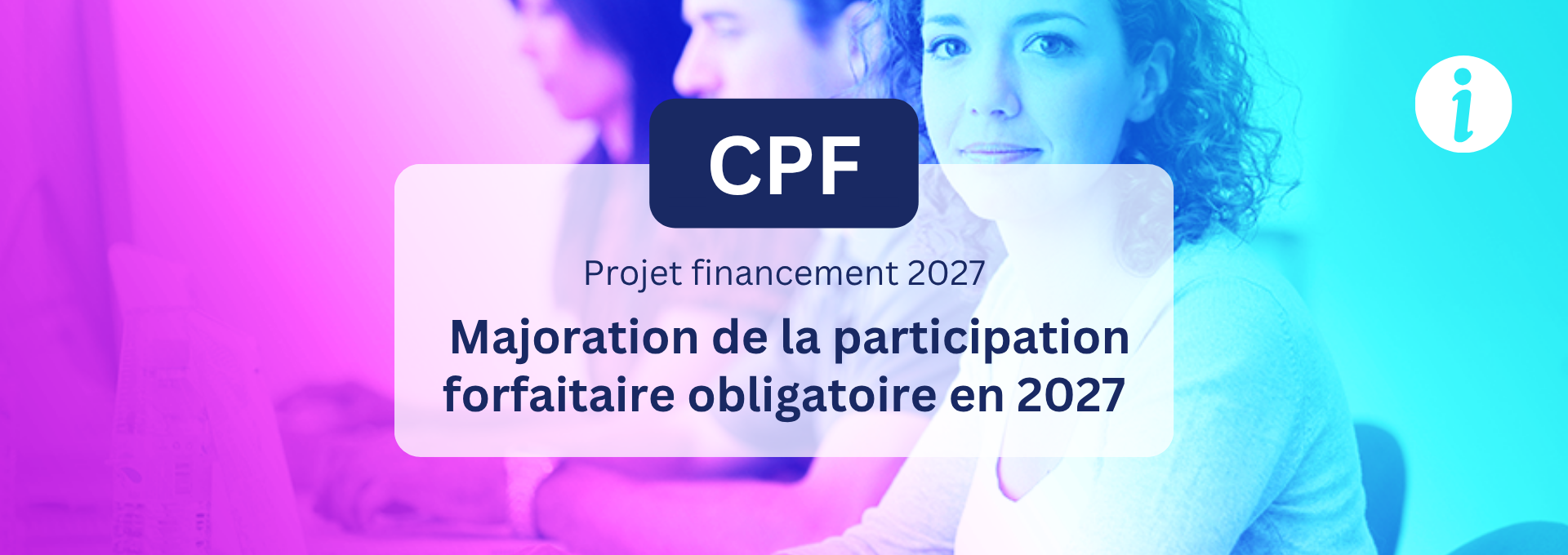 Projet de loi sur le financement CPF Actualités Financements - CPF : majoration de la participation forfaitaire obligatoire